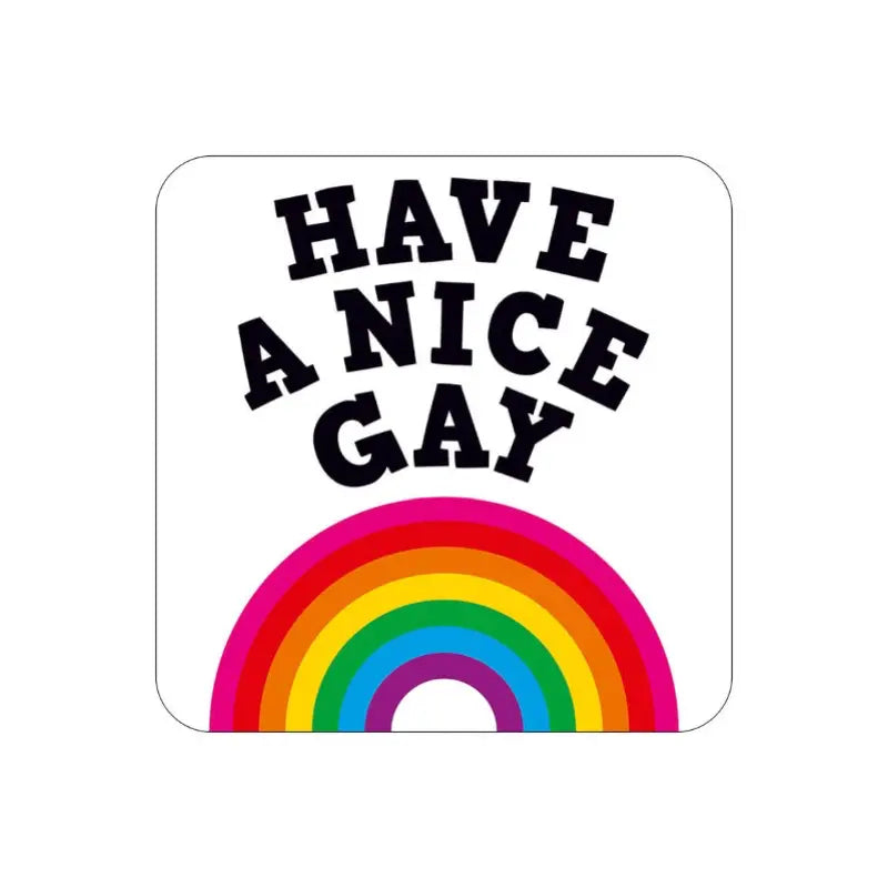 Have a Nice Gay Coaster